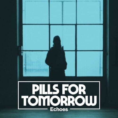 Pills for Tomorrow, ECHOES